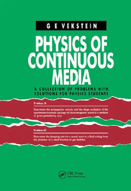 Physics of Continuous Media: A Collection of Problems With Solutions for Physics Students by G. E. Vekstein