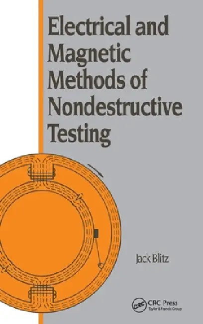 Electrical and Magnetic Methods of Nondestructive Testing by Jack Blitz