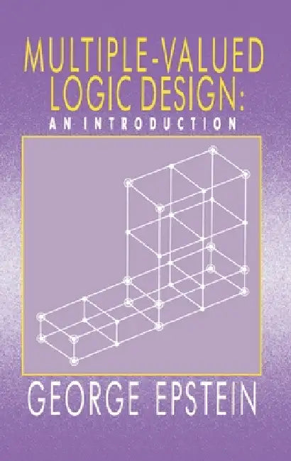 Multiple-Valued Logic Design: an Introduction by G. Epstein