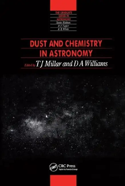 Dust and Chemistry in Astronomy by T. J. Millar