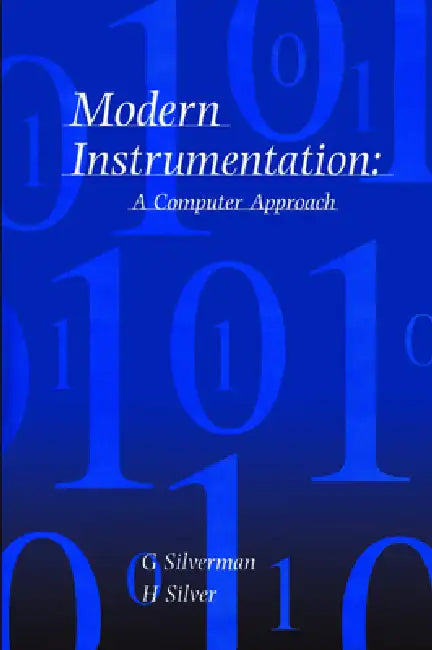 Modern Instrumentation: A Computer Approach by G. Silverman