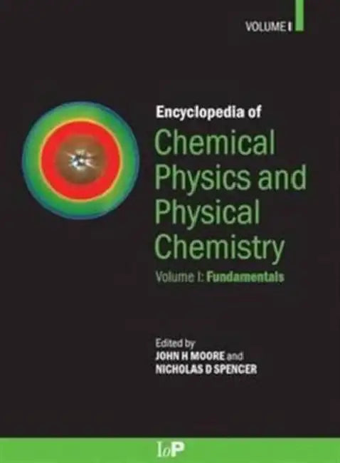Encyclopedia of Chemical Physics and Physical Chemistry -  by Moore John H.