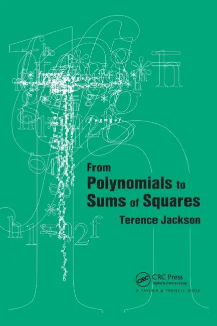 From Polynomials to Sums of Squares by T. H. Jackson
