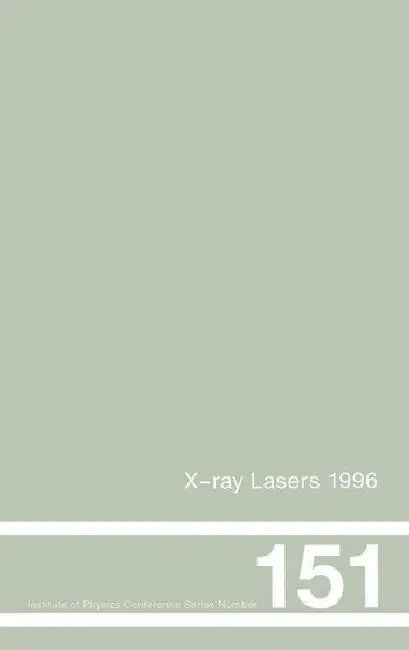 X-Ray Lasers 1996: Proceedings of the Fifth International Conference on X-Ray Lasers Held in Lund, Sweden, 10-14 June, 1996 by Svanberg Sune