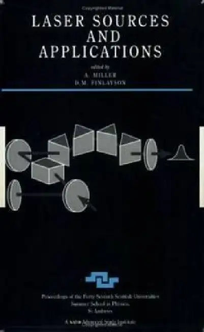 Laser Sources and Applications by A. Miller
