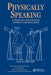 Physically Speaking: A Dictionary of Quotations on Physics and Astronomy by C. C. Gaither
