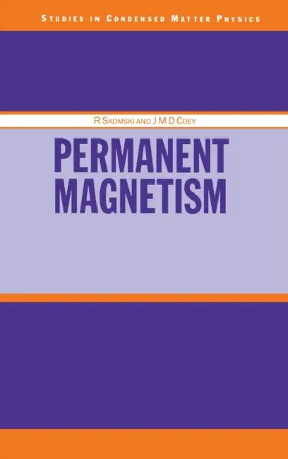 Permanent Magnetism by R. Skomski, J. M. D. Coey