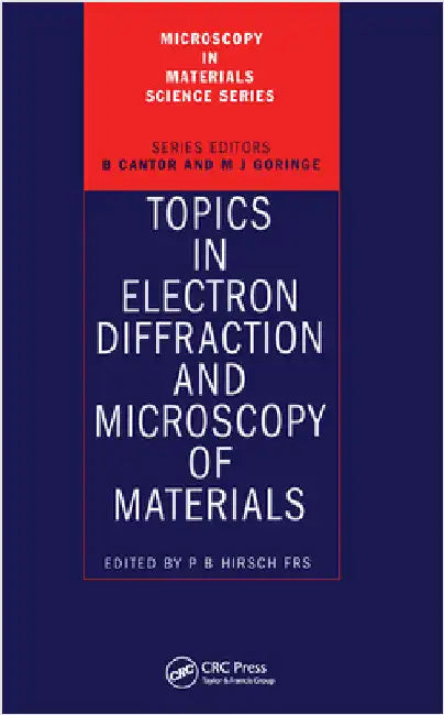Topics in Electron Diffraction and Microscopy of Materials by Peter B. Hirsch