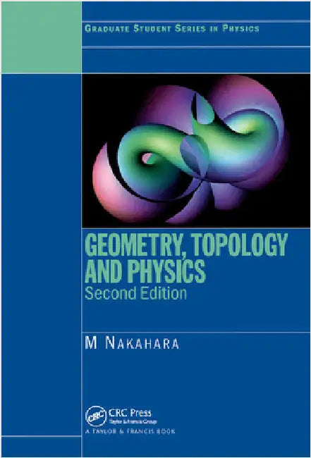 Geometry, Topology and Physics by Mikio Nakahara