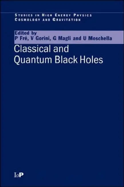 Classical and Quantum Black Holes by P Fre