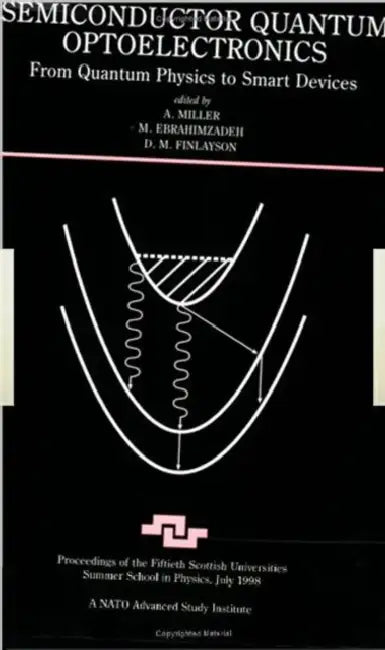 Semiconductor Quantum Optoelectronics: From Quantum Physics to Smart Devices by A. Miller