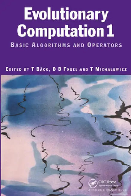 Evolutionary Computation 1: Basic Algorithms and Operators by Thomas Baeck