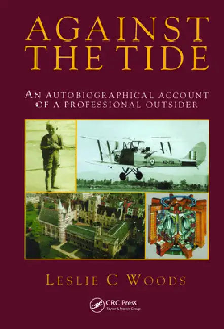 Against the Tide: An Autobiographical Account of a Professional Outsider by L. C. Woods