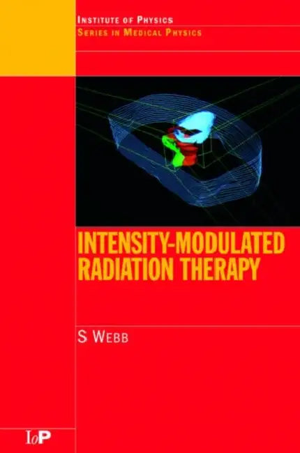 Intensity-Modulated Radiation Therapy by S. Webb