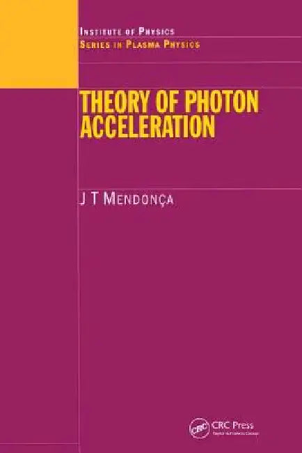 Theory of Photon Acceleration by J. T. Mendonca