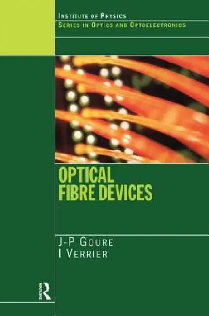 Optical Fibre Devices by J. P. Goure