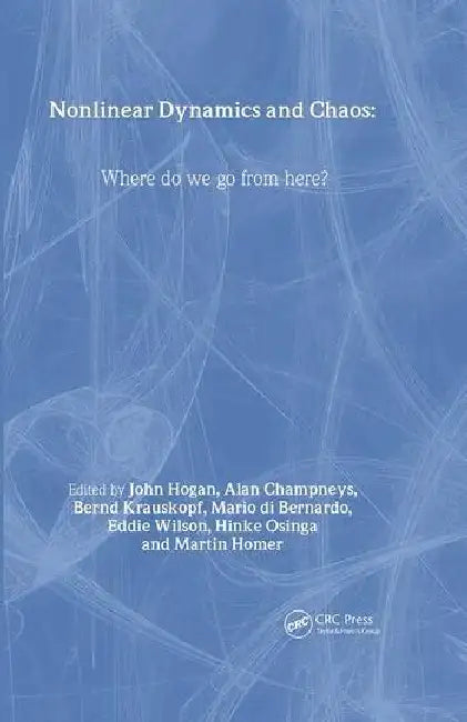 Nonlinear Dynamics and Chaos: Where do we go from here? by Hogan J