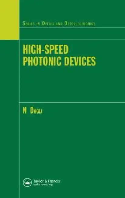 High-Speed Photonic Devices by Nadir Dagli