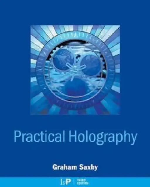 Practical Holography by Graham Saxby