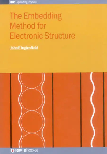 The Embedding Method for Electronic Structure by John Inglesfield