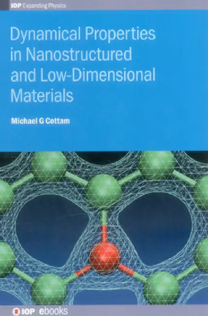 Dynamical Properties in Nanostructured and Low-Dimensional Materials by Michael G. Cottam