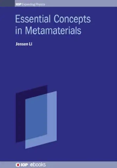 Essential Concepts In Metamaterials by Jensen Li