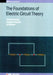 The Foundations of Electric Circuit Theory by N. R. Sree Harsha