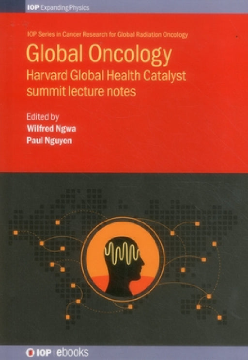 Global Oncology: Harvard Global by Wilfred Ngwa