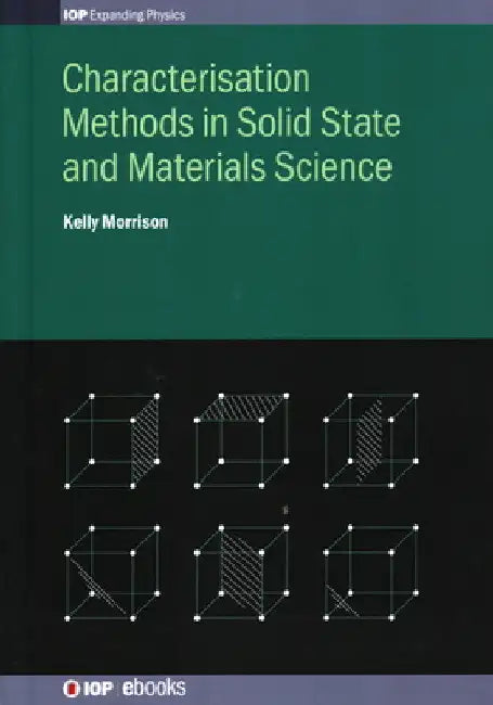 Characterisation Methods in Solid State and Materials Science by Kelly Morrison