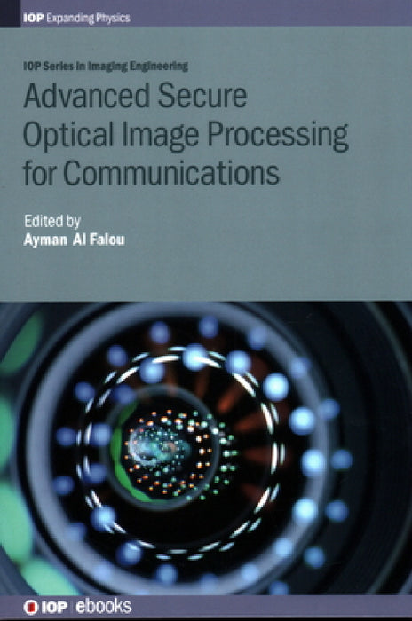 Advanced Secure Optical Image Processing for Communications by Ayman Al Falou