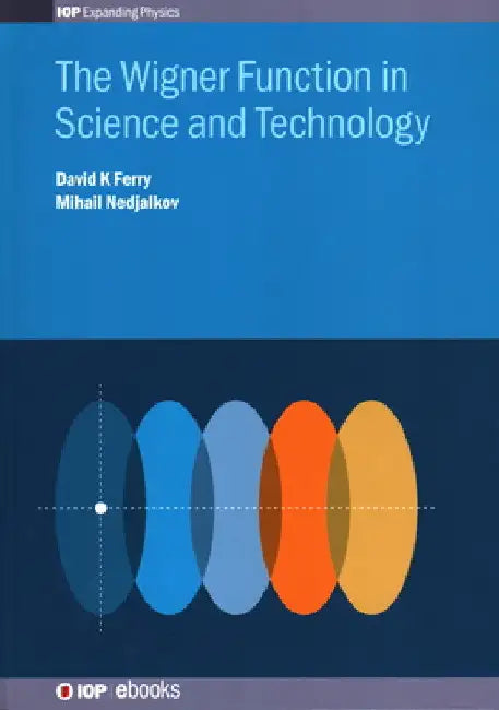 Wigner Function in Science and Technology by David K. Ferry