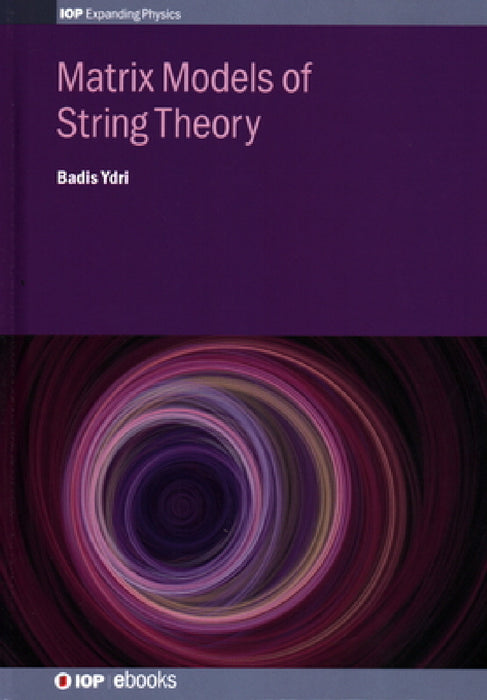 Matrix Models of String Theory by Badis Ydri