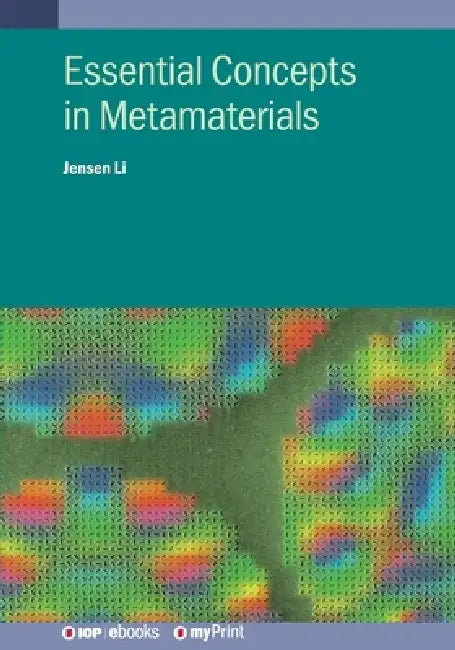 Essential Concepts In Metamaterials by Jensen Li