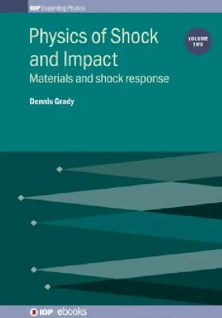 Physics Of Shock And Impact by Dennis Grady