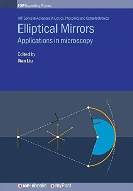 Elliptical Mirrors: Applications in microscopy by Jian Liu, Chenguang Liu, Yuhang Wang