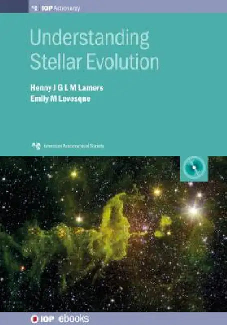 Understanding Stellar Evolution by Henny J G L M Lamers
