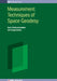 The Measurement Techniques of Space Geodesy: Optical technologies by Karl Ulrich Schreiber, Urs Hugentobler