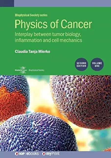 Physics of Cancer: Second edition, volume 1: Interplay between tumor biology, inflammation and cell mechanics by Claudia Tanja Mierke