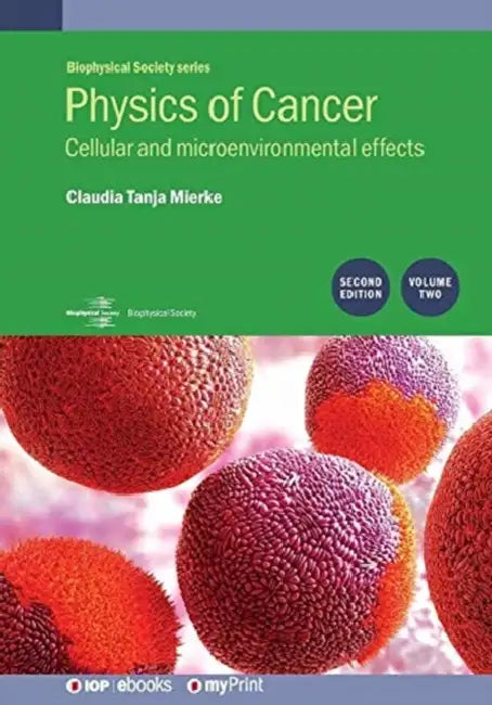 Physics of Cancer: Second edition, volume 2: Cellular and microenvironmental effects by Claudia Tanja Mierke