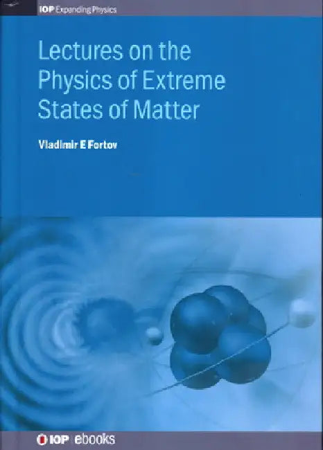 Lectures on the Physics of Extreme States of Matter by Vladimir Fortov