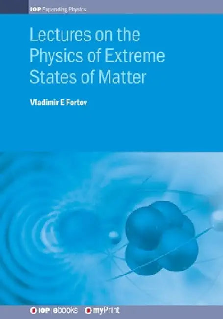 Lectures on the Physics of Extreme States of Matter by Vladimir E. Fortov