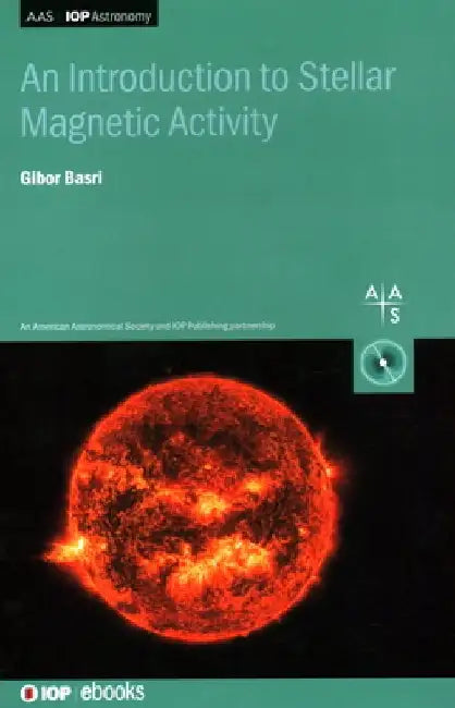 Introduction to Stellar Magnetic Activity by Gibor Basri