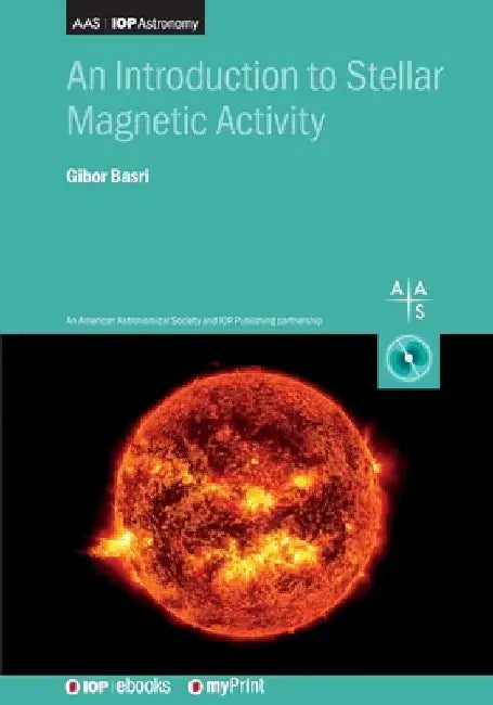 An Introduction to Stellar Magnetic Activity by Gibor Basri