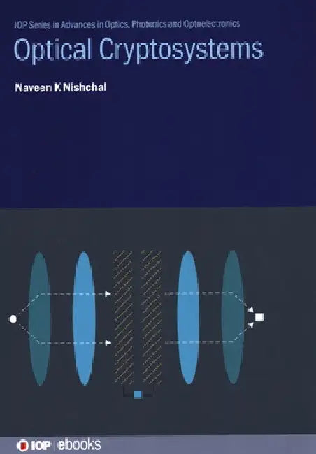Optical Cryptosystems by Naveen K. Nishchal
