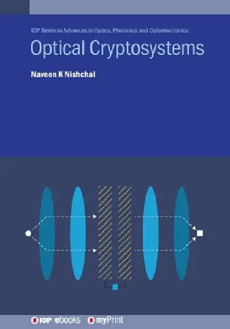 Optical Cryptosystems by Naveen K. Nishchal