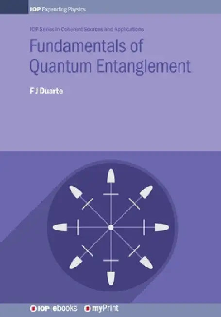Fundamentals of Quantum Entanglement by F. J. Duarte