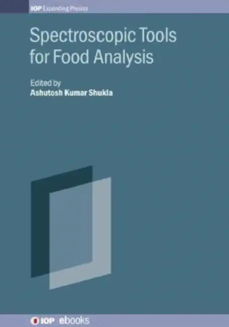 Spectroscopic Tools for Food Analysis by Ashutosh Kumar Shukla, Daniel Cozzolino, Prof B. Kuswandi