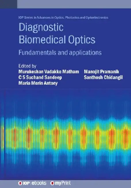 Diagnostic Biomedical Optics: Fundamentals and applications by Murukeshan Vadakke Matham