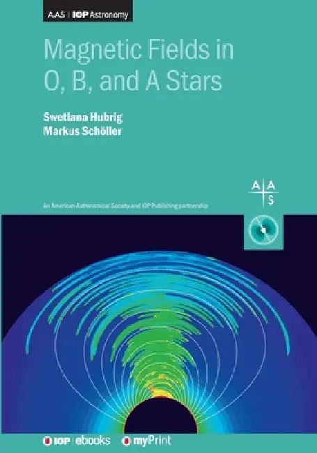 Magnetic Fields In O B And A Stars by Dr Swetlana Hubrig