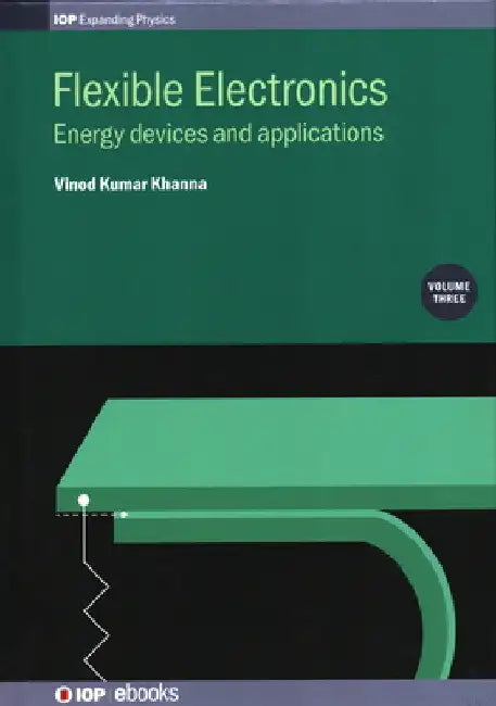 Flexible Electronics: Energy Devices and Applications by Vinod Kumar Khanna